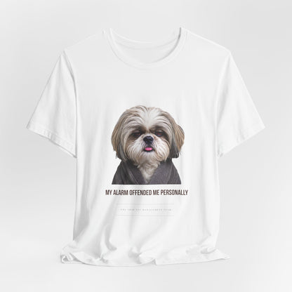 Funny Dog Mom Graphic Tee — "My Alarm Offended Me Personally"