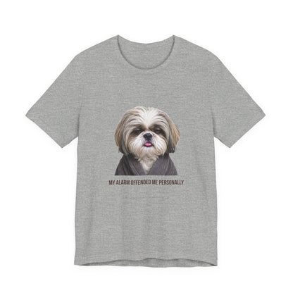 Funny Dog Mom Graphic Tee — "My Alarm Offended Me Personally"