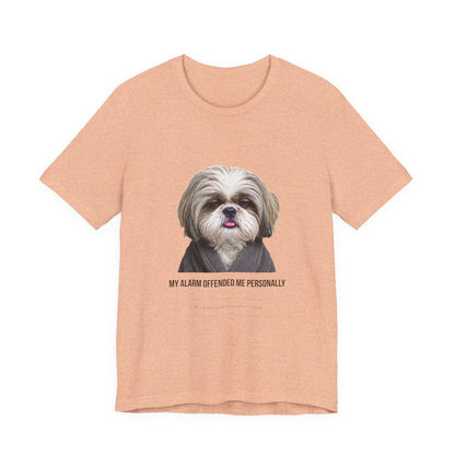 Funny Dog Mom Graphic Tee — "My Alarm Offended Me Personally"
