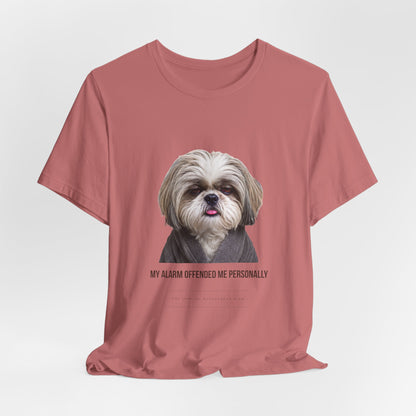 Funny Dog Mom Graphic Tee — "My Alarm Offended Me Personally"