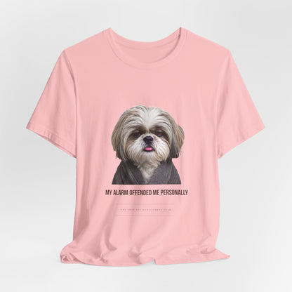Funny Dog Mom Graphic Tee — "My Alarm Offended Me Personally"