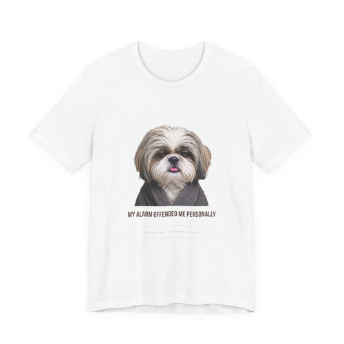 Funny Dog Mom Graphic Tee — "My Alarm Offended Me Personally"